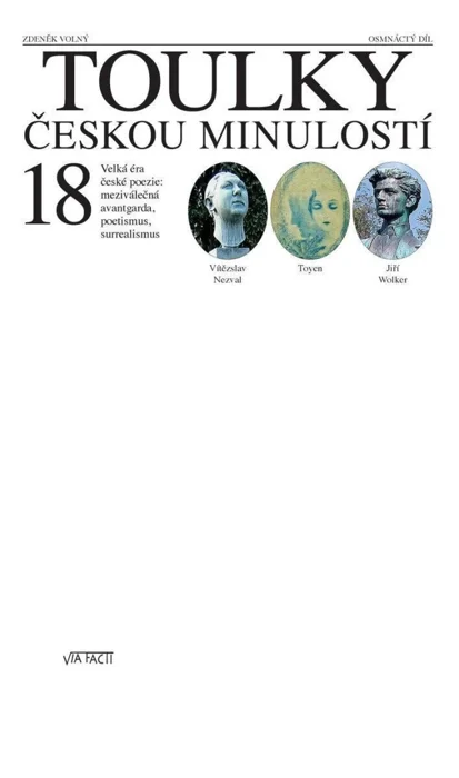 Toulky českou minulostí 18 - Velká éra české poezie, meziválečná avantgarda, poetismus, su - Zdeněk Volný