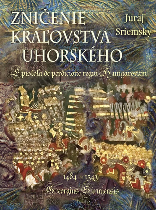 Zničenie kráľovska uhorského - Juraj Sriemsky